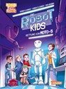 Die Robot-Kids: Rettung von Moto-5 - Bernd Flessner ; Hannah Flessner - 9783551690203