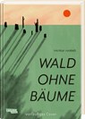 Wald ohne Bäume - Hanna Harms - 9783551804488