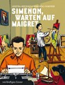 Simenon, Warten auf Maigret - Jean-Luc Fromental ; José-Louis Bocquet ; John Simenon - 9783551806383