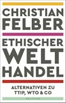 Ethischer Welthandel - Christian Felber - 9783552063389