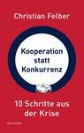 Kooperation statt Konkurrenz - Christian Felber - 9783552063525
