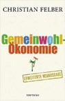 Die Gemeinwohl-Ökonomie - FELBER,  Christian - 9783552063549
