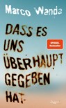 Dass es uns überhaupt gegeben hat - Marco Wanda - 9783552075801