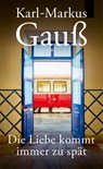 Die Liebe kommt immer zu spät - Karl-Markus Gauß - 9783552076181