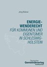 Energiewenderecht für Kommunen und Eigentümer in Schleswig-Holstein - Jörg Bülow ; Gemeindetag Schleswig-Holstein - 9783555024486