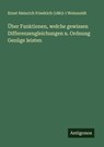 Über Funktionen, welche gewissen Differenzengleichungen n. Ordnung Genüge leisten - Ernst Heinrich Friedrich () Weinnoldt - 9783563870464