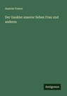Der Gaukler unserer lieben Frau und anderes - Anatole France - 9783563871539