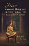 Pina und die Maus, die besser eine Ziege geworden wäre - Sandra Bayer - 9783565045631