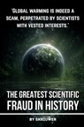 Climate Change: The Greatest Scientific Fraud in History - Auke de Haan - 9783565067787