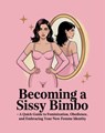 Becoming a Sissy Bimbo - Mistress LaLa - 9783565070565