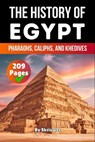 The History of Egypt: Pharaohs, Caliphs, and Khedives (Skriuwer.com Edition) - Auke de Haan - 9783565070992