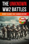 The Unknown World War 2 Battles Book - Auke de Haan - 9783565078592