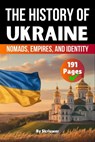 The History of Ukraine: Nomads, Empires, and Identity (Skriuwer.com Edition) - Auke de Haan - 9783565084029