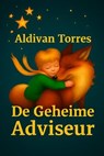 De Geheime Adviseur - Aldivan Teixeira Torres - 9783565164912