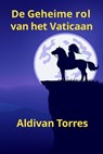 De Geheime rol van het Vaticaan - Aldivan Teixeira Torres - 9783565211999