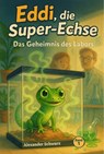 Eddi, die Super-Echse - Alexander Schwarz - 9783565287215