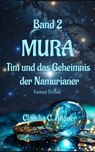 MURA Band 2 - Tim und das Geheimnis der Namurianer - Claudia C. Knauer - 9783565289141