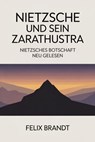 Nietzsche und sein Zarathustra - Felix Brandt - 9783565289400