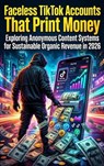Faceless TikTok Accounts That Print Money - Ethan Caldwell - 9783565312405
