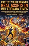 Protect Your Earnings: Real Assets in Inflationary Times - Ethan Caldwell - 9783565314522