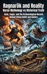 Ragnarök and Reality: Norse Mythology vs Historical Truth - Ethan Caldwell - 9783565324651