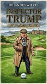 Inspector TRUMP and the Missing Golf Ball - Johannes Wilkes - 9783565357444
