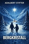 Bergkristall - Adalbert Stifter - 9783565360338