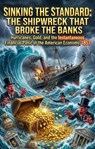 Sinking the Standard: The Shipwreck That Broke the Banks - Thomas M. McKenzie - 9783565360673