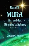 MURA Band 3 - Tim und der Ring des Wächters - Claudia C. Knauer - 9783565370832