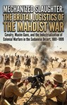 Mechanized Slaughter: The Brutal Logistics of the Mahdist War - Daniel Bryant - 9783565373598