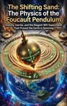 The Shifting Sand: The Physics of the Foucault Pendulum - Jacqueline Miller - 9783565377558