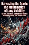 Harvesting the Crash: The Mathematics of Long Volatility - Paul White - 9783565381494