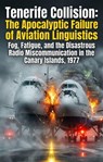 Tenerife Collision: The Apocalyptic Failure of Aviation Linguistics - Ryan D. Allen - 9783565385980
