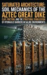 Saturated Architecture: Soil Mechanics of the Aztec Great Dike - Michael Hill - 9783565391868