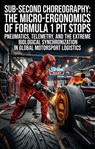 Sub-Second Choreography: The Micro-Ergonomics of Formula 1 Pit Stops - Michael B. White - 9783565421404