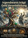 Irgendwann trägt Geld Verantwortung - Michael Freund - 9783565488322