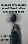 Langsam sollst du sterben - Martina Eleonore Schneider - 9783565538119