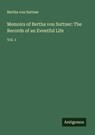 Memoirs of Bertha von Suttner: The Records of an Eventful Life - Bertha Von Suttner - 9783566004989