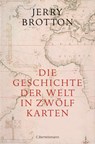 Die Geschichte der Welt in zwölf Karten - Jerry Brotton - 9783570011072