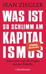 Was ist so schlimm am Kapitalismus? - Jean Ziegler - 9783570103708