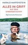 Alles im Griff auf dem sinkenden Schiff - Harald Martenstein - 9783570104538