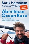 Abenteuer Ocean Race - Boris Herrmann ; Andreas Wolfers - 9783570105313