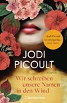 Wir schreiben unsere Namen in den Wind - Jodi Picoult - 9783570105788