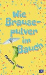 Wie Brausepulver im Bauch - Christine Fehér - 9783570165041