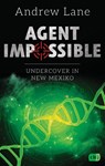 AGENT IMPOSSIBLE - Undercover in New Mexico - Andrew Lane - 9783570165461