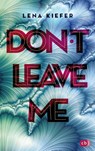 Don't LEAVE me - KIEFER,  Lena - 9783570166000