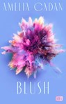 Blush - Amelia Cadan - 9783570166529