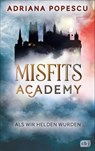 Misfits Academy - Als wir Helden wurden - Adriana Popescu - 9783570166840