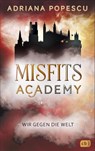 Misfits Academy - Wir gegen die Welt - Adriana Popescu - 9783570167274