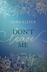 Don't LEAVE Me - Lena Kiefer - 9783570167564